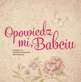 OPOWIEDZ MI, BABCIU MONIKA KOPRIVOVA