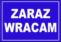 Zi-55 - Tabliczka Pcv Znak  Zaraz Wracam 175 X 250 Libres Zi-55 Bhp Robocze