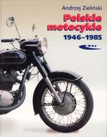 Polskie motocykle 1946-1985 Andrzej Zieliński