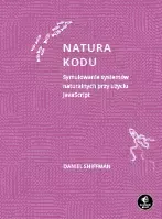 Natura kodu. Symulowanie systemów naturalnych...