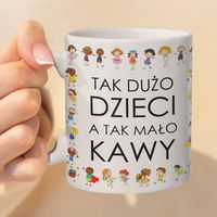 Kubek dla Cioci z przedszkola - Tak dużo dzieci, a tak mało kawy