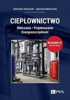 Ciepłownictwo. Obliczenia, projektowanie ,energooszczędność. wyd.4 Szkarow…