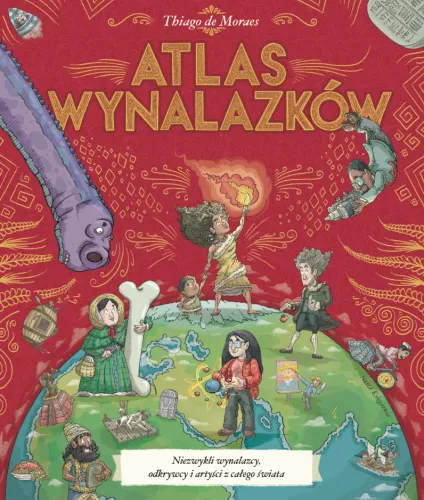 Atlas wynalazków dla dzieci - niezwykli wynalazcy odkrywcy i artyści świata na Arena.pl
