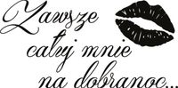 200 100CM NAKLEJKA ZAWSZE CAŁUJ MNIE DOBRANOC ŚCIENNY