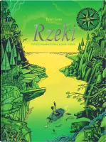 Rzeki. Podróż po meandrach historii, przyrody i kultury