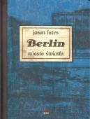 Berlin. Tom 3. Miasto światła