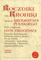 Roczniki czyli Kroniki sławnego Królestwa Polskiego