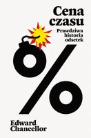Cena czasu. Prawdziwa historia odsetek Edward Chancellor