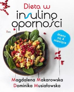 Dieta w insulinooporności Makarowska Magdalena, Musiałowska Dominika