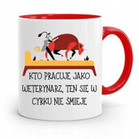 Kubek Czerwony Weterynarza W Cyrku Nie Śmieje Z Nadrukiem Ze Zdjęciem