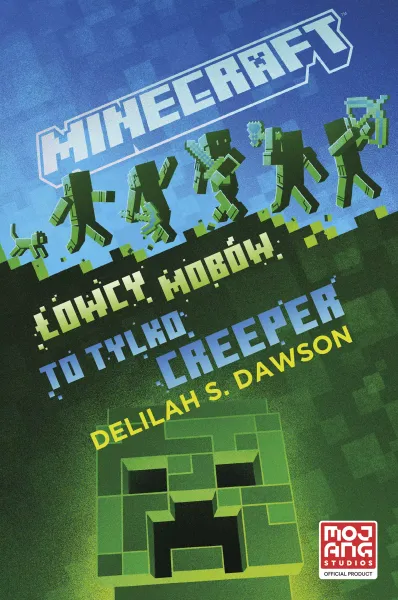 Minecraft. Łowcy mobów. To tylko Creeper zdjęcie 1