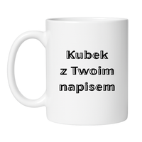 KUBEK Z TWOIM WŁASNYM NAPISEM