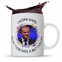 Kubek Donald Tusk Po Platforma I Work Hard Z Nadrukiem Ze Zdjęciem