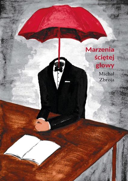 Marzenia ściętej głowy Michał Zbroja zdjęcie 1