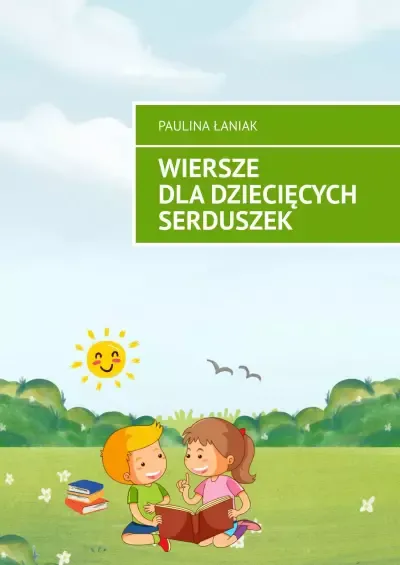 Wiersze dla dziecięcych serduszek zdjęcie 1