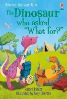 Dinosaur Tales. The Dinosaur who asked 'What for?'