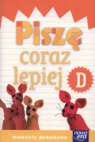 Szkoła na miarę Piszę coraz lepiej Zeszyt D - ćwiczenia kurs nauka pisania