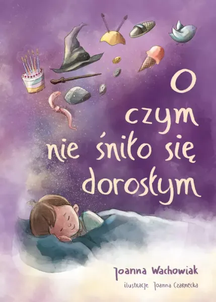 O czym nie śniło się dorosłym wyd. 2 zdjęcie 1