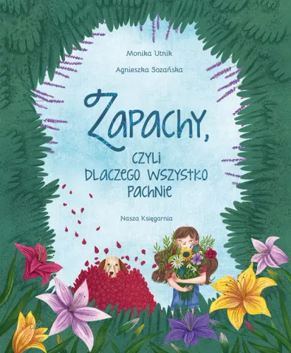 Książka edukacyjna dla dzieci - Zapachy, czyli dlaczego wszystko pachnie na Arena.pl