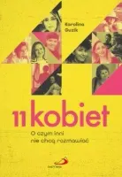 11 kobiet. O czym inni nie chcą rozmawiać
