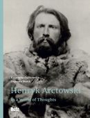Henryk Arctowski. In a World of Thoughts Dagmara Bożek