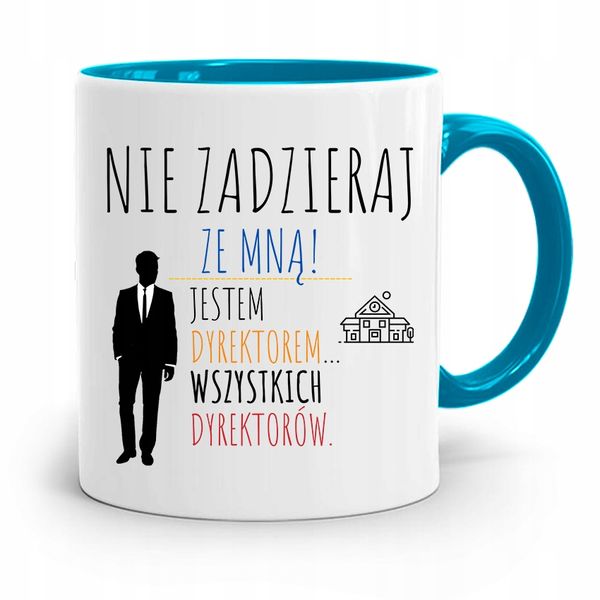 Dla Dyrektora Kubek Błękitny Nie Zadzieraj Ze Mną Z Nadrukiem Ze Zdjęciem zdjęcie 1