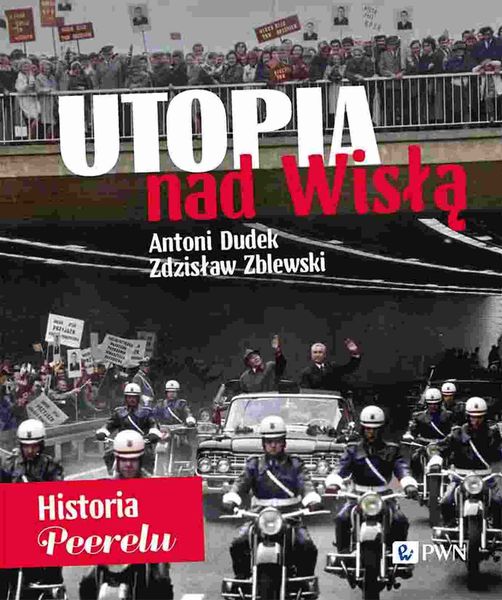 Utopia nad Wisłą. Historia Peerelu zdjęcie 1