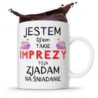 Dla Dja Muzyka Kubek Imprezy Zjadam Na Śniadanie Z Nadrukiem Ze Zdjęciem