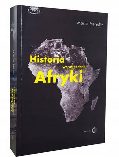 Historia współczesnej Afryki Martin Meredith na Arena.pl