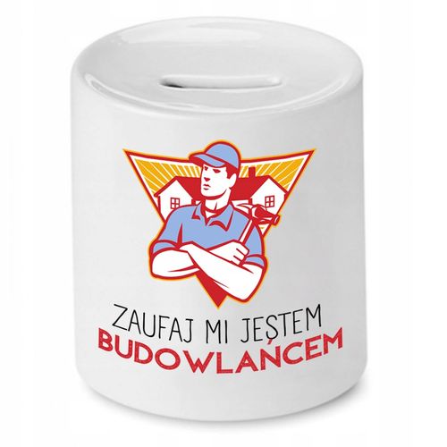 Skarbonka Dla Budowlańca Zaufaj Mi Jestem Prezent Z Nadrukiem Ze Zdjęciem na Arena.pl