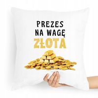Dla Prezesa Viceprezesa Poduszka Na Wagę Złota Z Nadrukiem Ze Zdjęciem