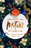 Miłość To Czasownik. Jak Być Ze Sobą Czulej, Bliżej, Dłużej. I Na Większym