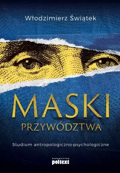 Maski przywództwa. Studium antropologiczno-psychologiczne zdjęcie 1