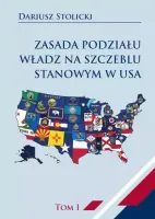 Zasada podziału władz na szczeblu stanowym w USA. Tom 1