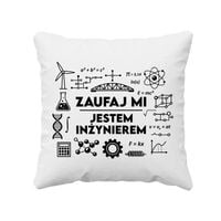 Zaufaj mi - jestem inżynierem poduszka na prezent OKAZJA UPOMINEK INŻYNIER