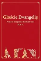 Głoście Ewangelię. Pomoce liturgiczno-homiletyczne. Rok A