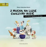 Książka dla dzieci - Z muchą na luzie ćwiczymy buzie - zabawy logopedyczne