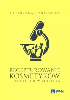 Recepturowanie Kosmetyków I Proces Ich Wdrożenia