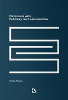 Przypisanie winy. Podstawy teorii ekskulpantów.