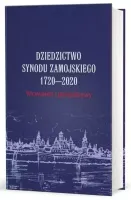 Dziedzictwo Synodu Zamojskiego 1720-2020 Wyzwania i perspektywy