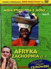 Moja przygoda z Boso&quot; T.5 Afryka Zach. cz.1 +DVD Wojciech Cejrowski, Sławomir Makaruk