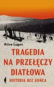 Tragedia Na Przełęczy Diatłowa. Historia Bez Końca