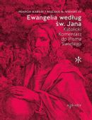 Ewangelia według św. Jana. Katolicki komentarz...