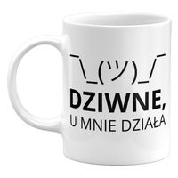 Kubek Dziwne, u mnie działa, dla Informatyka lub Programisty, 330ml