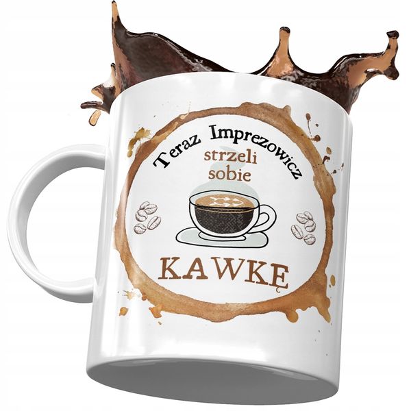 Kubek Dla Imprezowicza Strzeli Sobie Kawkę Prezent Z Nadrukiem Ze Zdjęciem zdjęcie 1