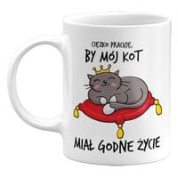 KUBEK CIĘŻKO PRACUJĘ, BY MÓJ KOT MIAŁ GODNE ŻYCIE, 330ML