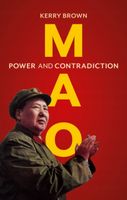 Mao: Power and Contradiction Kerry Brown