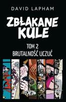 Zbłąkane kule T.2 Brutalność uczuć - David Lapham