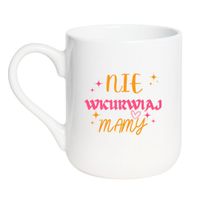 KUBEK "NIE WKURWIAJ MAMY" Wzór - Elegant Biały 330 ml