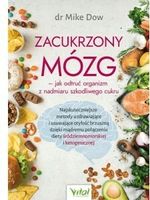 Zacukrzony mózg jak odtruć organizm.M. Dowe. Vital